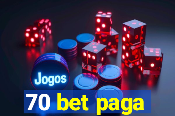 70 bet paga